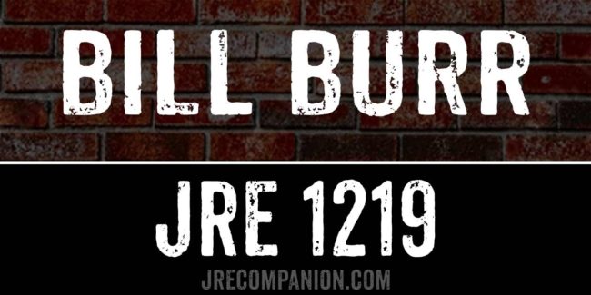 Bill Burr on Joe Rogan 1219