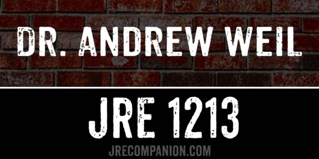 Dr. Andrew Weil on Joe Rogan Podcast 1213