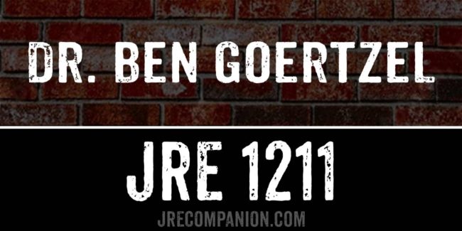 Dr. Ben Goertzel on Joe Rogan Podcast 1211