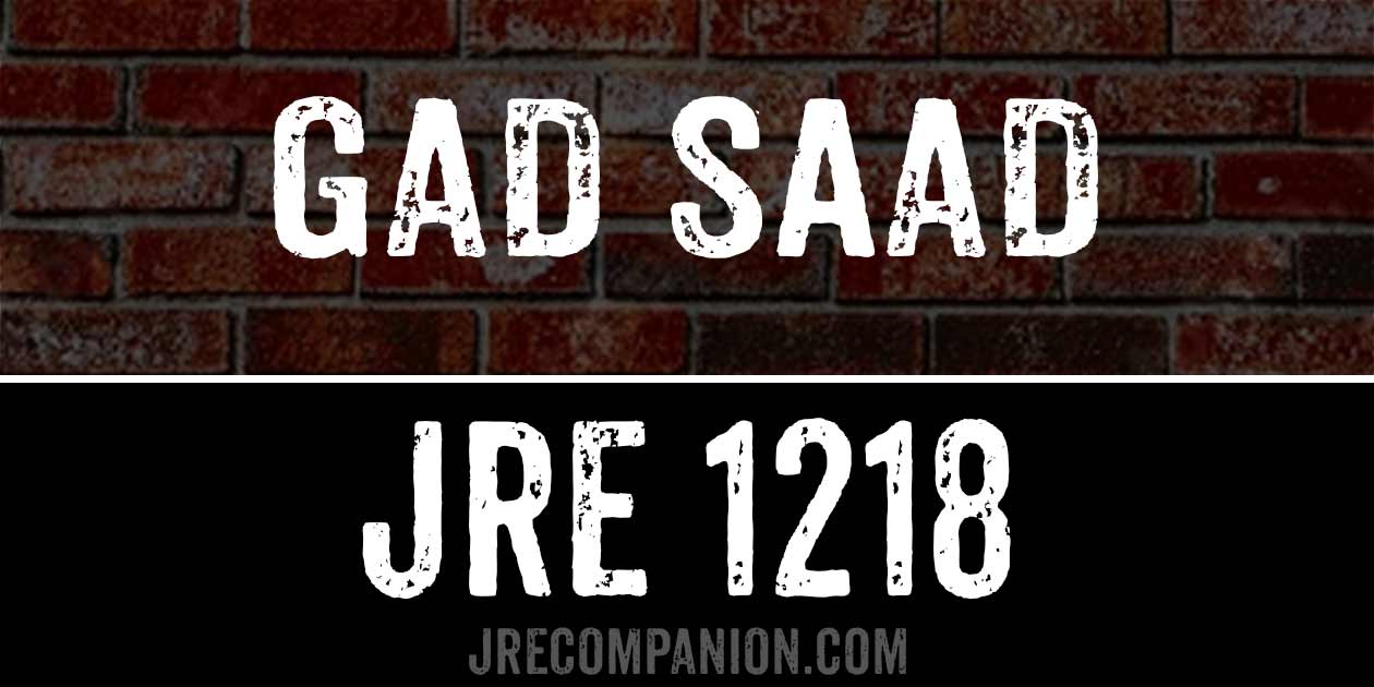Gad Saad on Joe Rogan JRE 1218