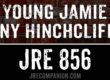 Tony Hinchcliffe & Young Jamie on JRE 856