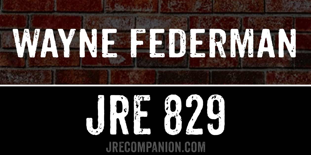 Wayne Federman on Joe Rogan 829