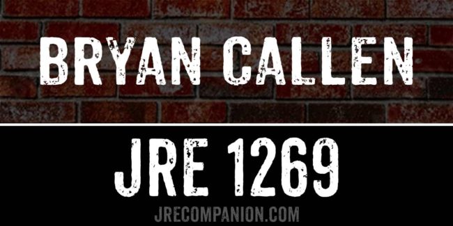 Bryan Callen on Joe Rogan Podcast 1269