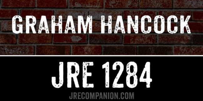 Graham Hancock on Joe Rogan Podcast 1284