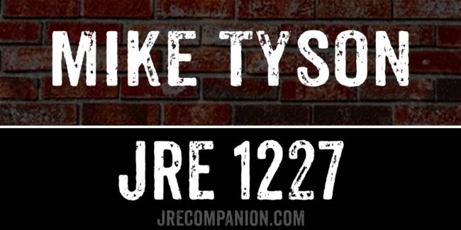 Mike Tyson on Joe Rogan 1227