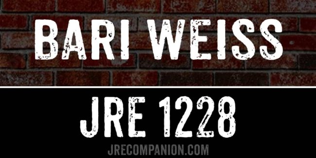 Bari Weiss on Joe Rogan 1228