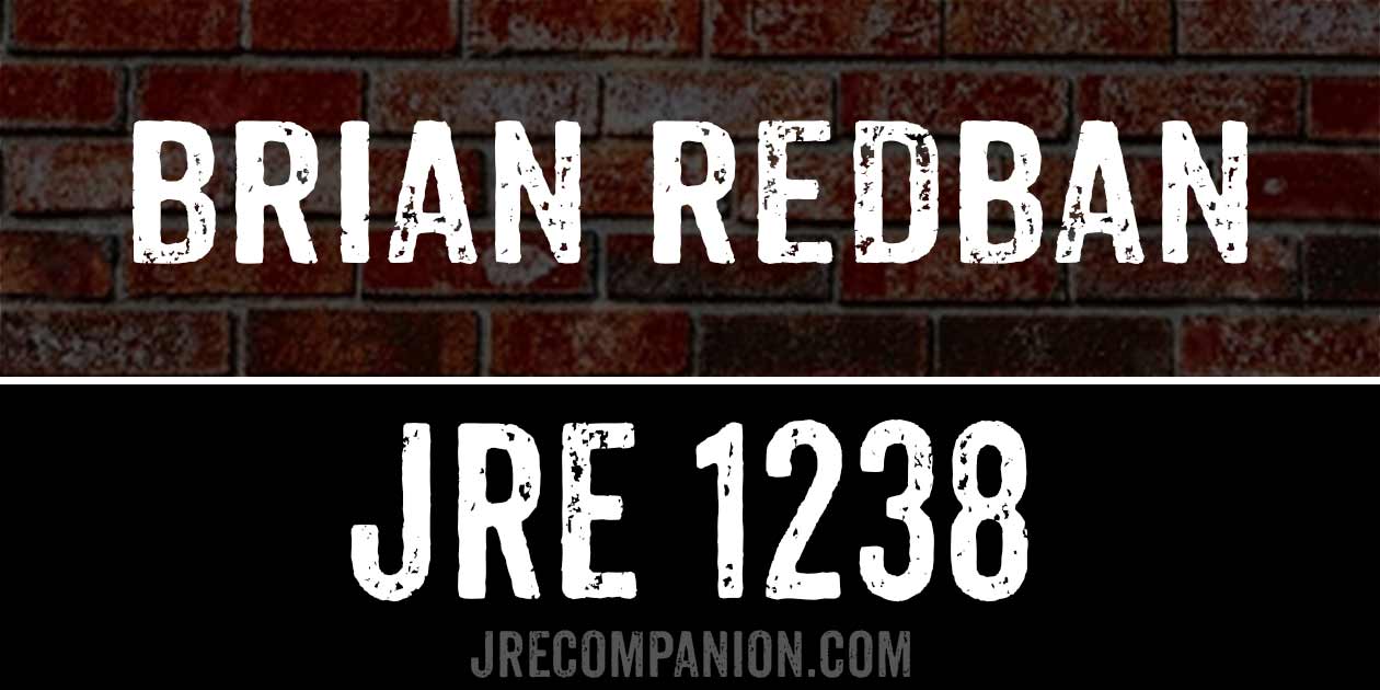 Brian Redban on Joe Rogan 1238