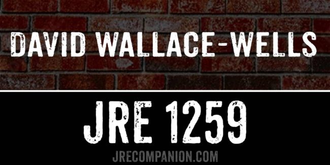 David Wallace-Wells on Joe Rogan 1259