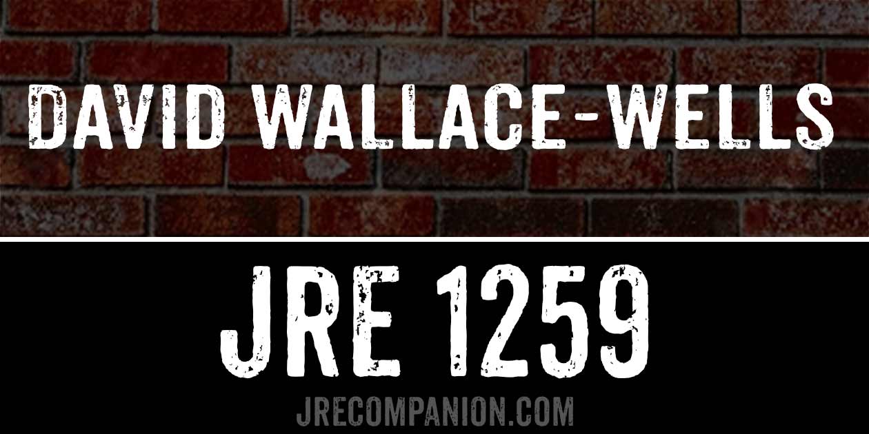 David Wallace-Wells on Joe Rogan 1259