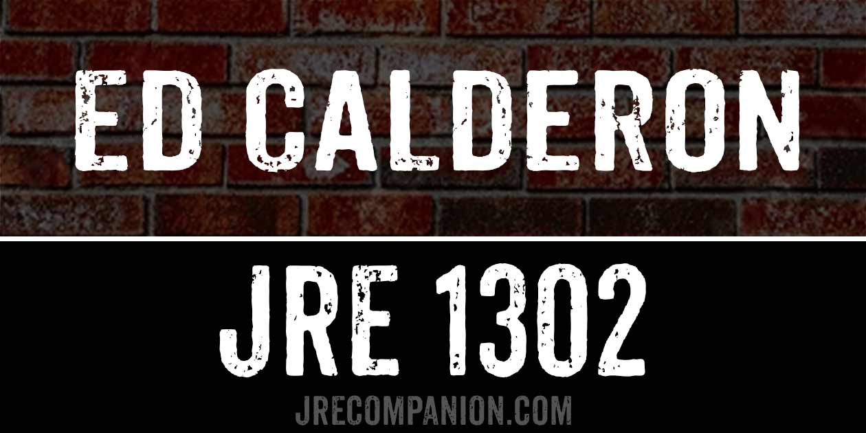 Ed Calderon on Joe Rogan 1302
