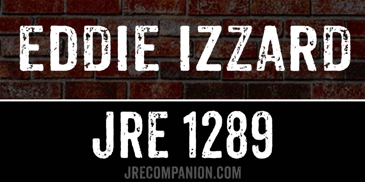 Eddie Izzard on Joe Rogan 1289