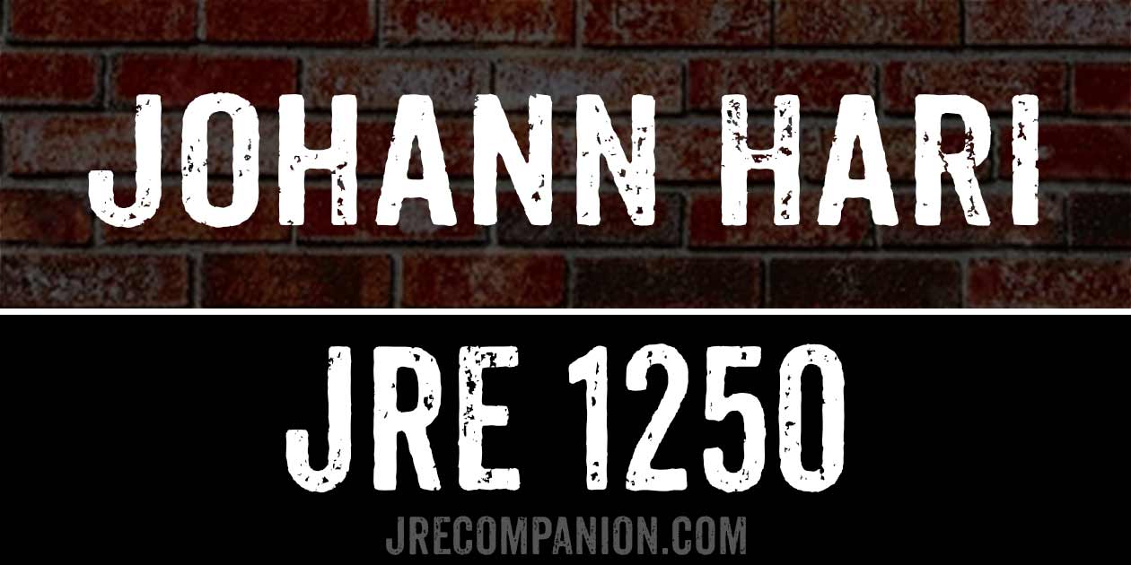 Johann Hari on Joe Rogan 1250