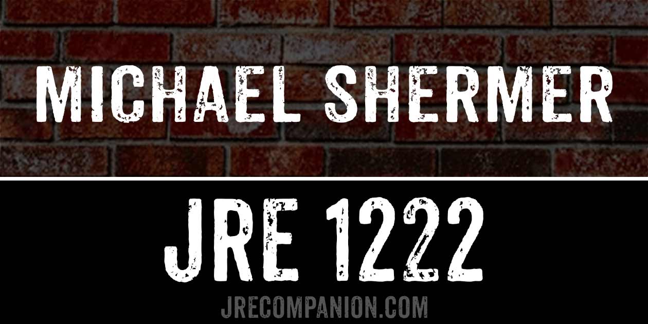 Michael Shermer on Joe Rogan 1222 Michael Shermer on Joe Rogan 1222