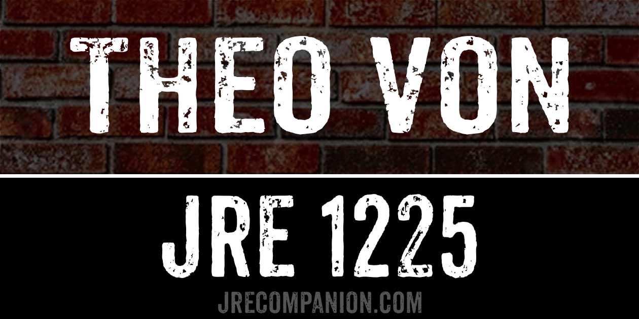 Theo Von on Joe Rogan 1225