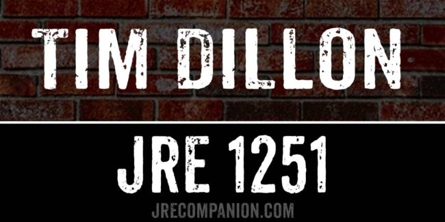 Tim Dillon on Joe Rogan 1251