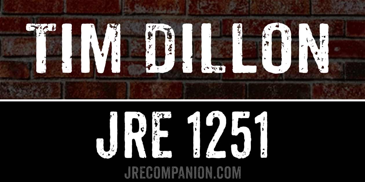 Tim Dillon on Joe Rogan 1251