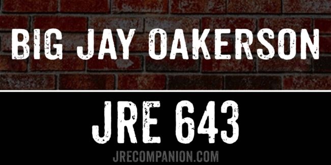 Big Jay Oakerson on JRE podcast 643