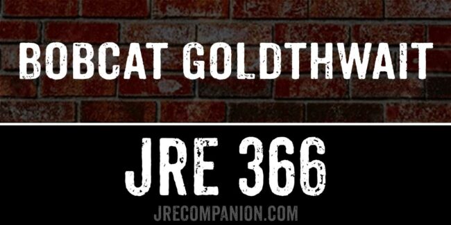 Bobcat Goldthwait on JRE 366