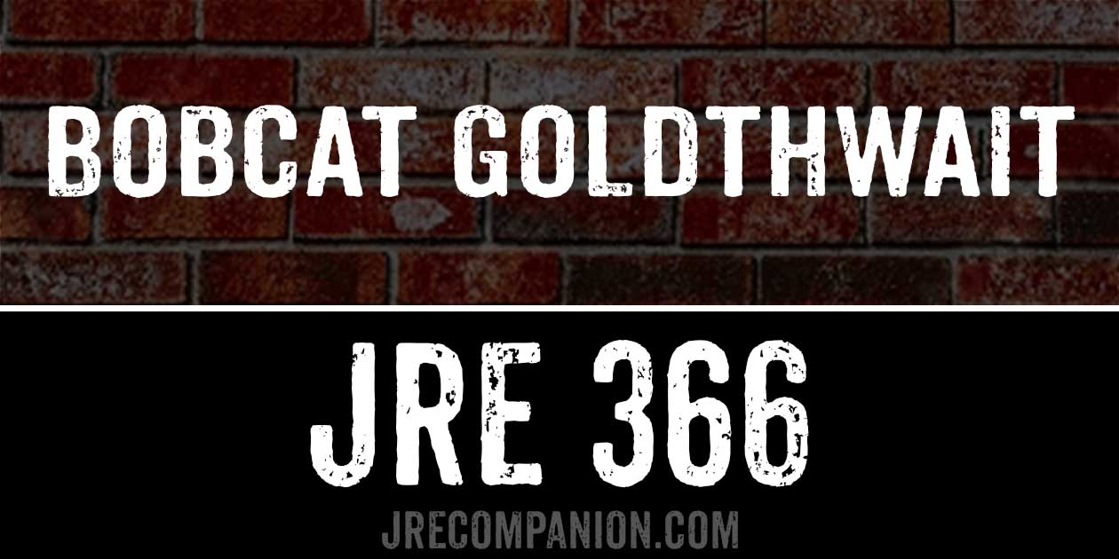 Bobcat Goldthwait on JRE 366