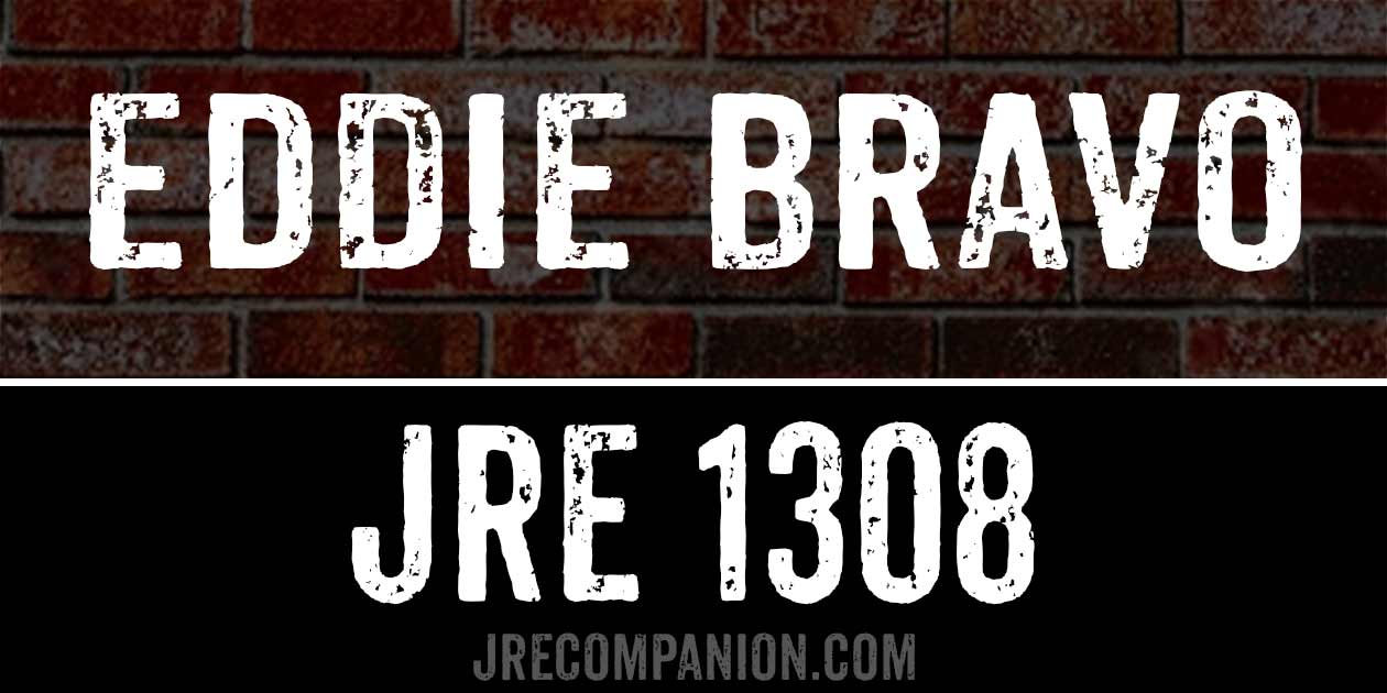 Eddie Bravo on Joe Rogan 1308