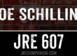 Joe Schilling on JRE Podcast 607