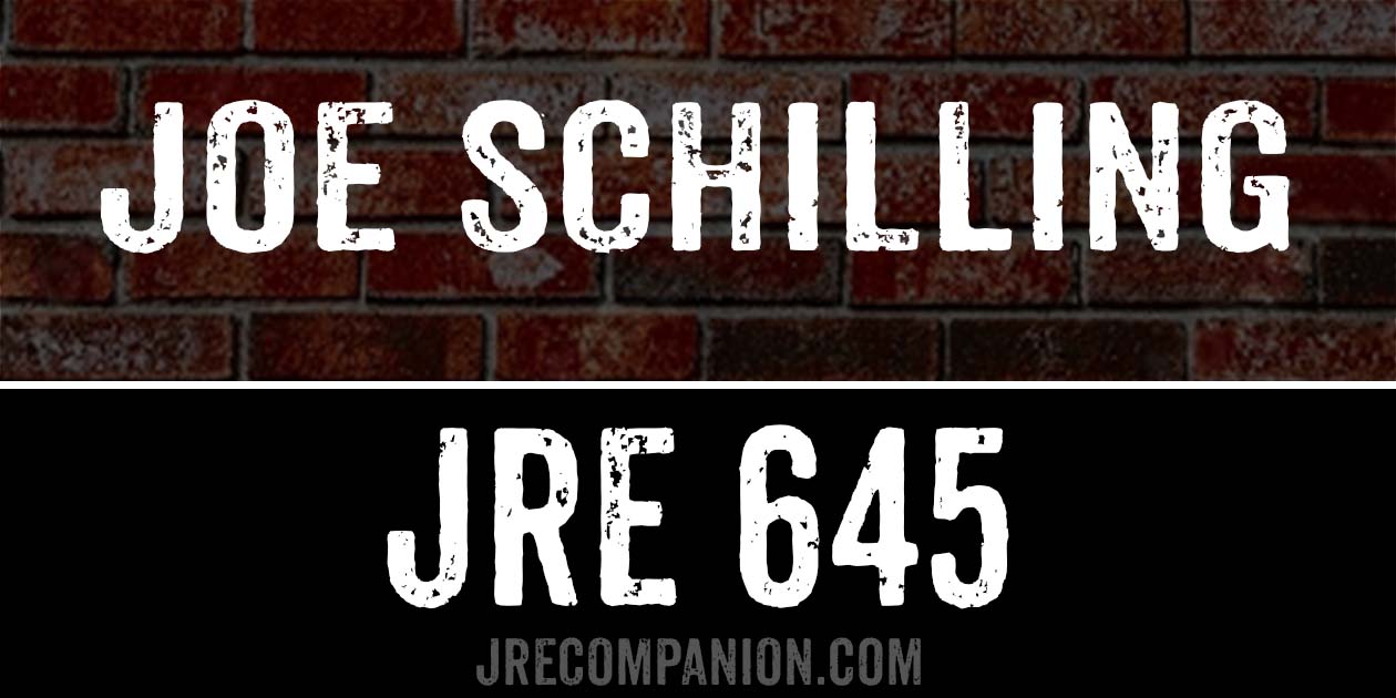Joe Schilling on Joe Rogan 645