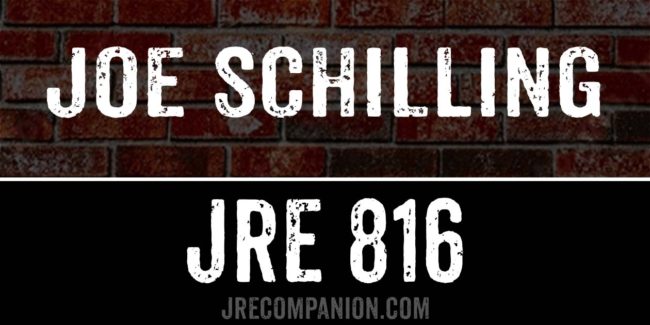 Joe Schilling on JRE 816