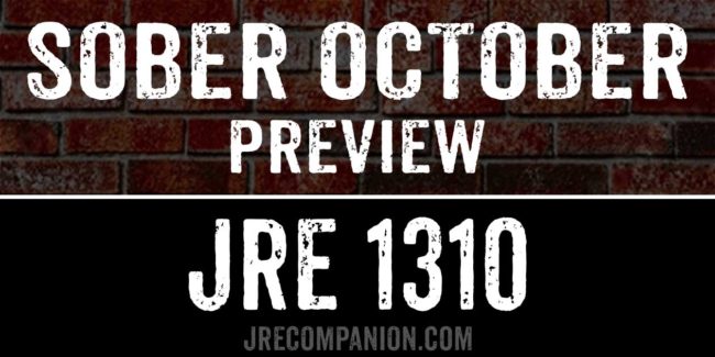 Sober October Preview Joe Rogan 1310