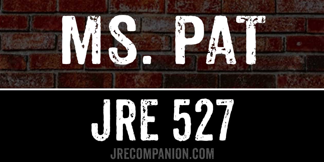 Ms Pat on Joe Rogan Podcast 527