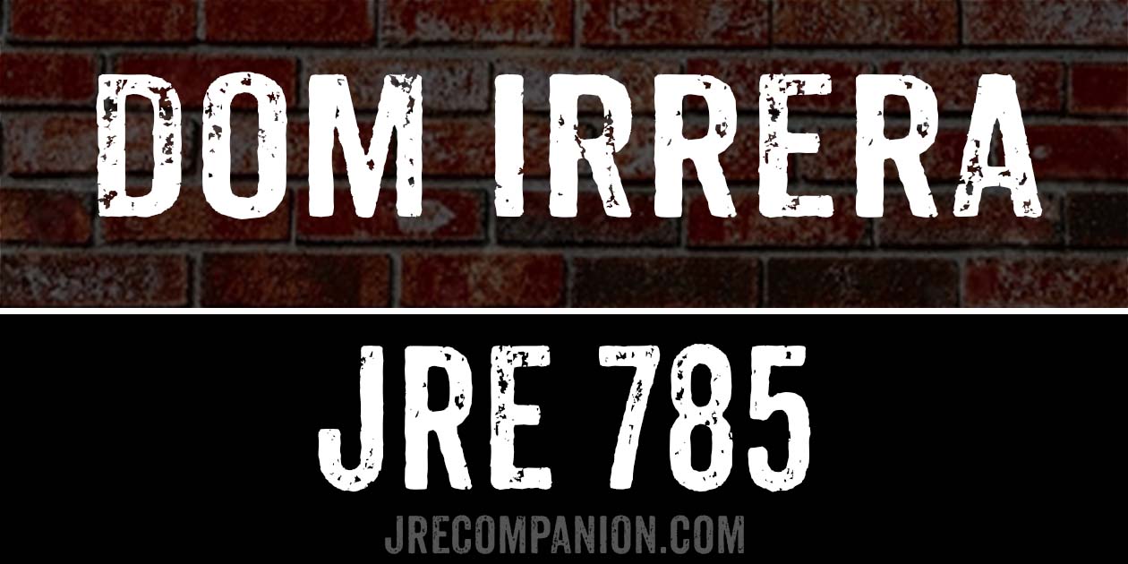 Dom Irrera on Joe Rogan Podcast 785