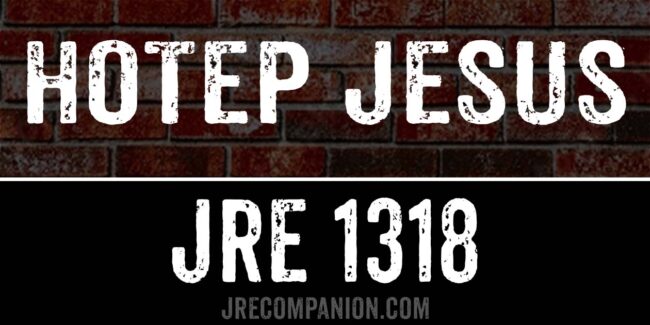 Hotep Jesus on Joe Rogan 1318