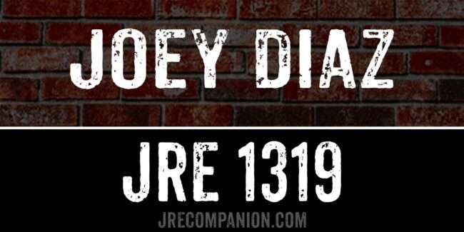 Joey Diaz on Joe Rogan 1319