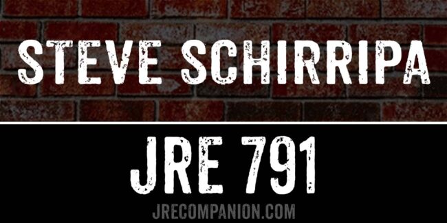 Steve Schirripa on JRE podcast 791